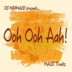 Ooh Ooh Aah! by DJ MIDIMACK on MP3, WAV, FLAC, AIFF & ALAC at Juno Download