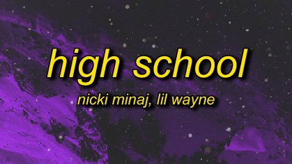 nicki minaj high school lyrics