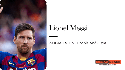 Lionel Messi- ZODIAC SIGN | People And Signs - ZodiacReads