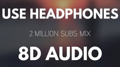 8D Music Mix â¡ Best 8D Audio Songs [2 Million Special] - YouTube