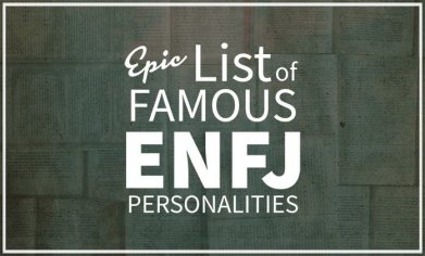 Epic List of Famous People With ENFJ Personalities | Personality Club