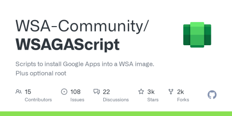 GitHub - WSA-Community/WSAGAScript: Scripts to install Google Apps into a WSA image. Plus optional root