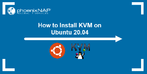 Install KVM on Ubuntu 20.04 {+ Create a Virtual Machine}