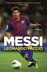 Messi: A Biography by Leonardo Faccio | Goodreads