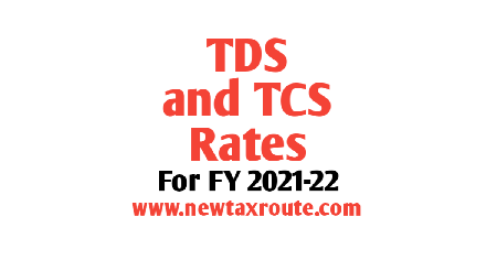 (PDF Chart Download) TDS and TCS Rates For FY 2021-22 - New Tax Route