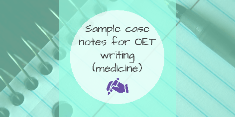 Sample OET writing (medicine) case notes and sample letter • Learn English for Healthcare