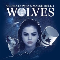 Wolves — Selena Gomez | Last.fm