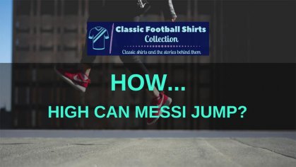 How High Can Messi Jump? (Revealed)