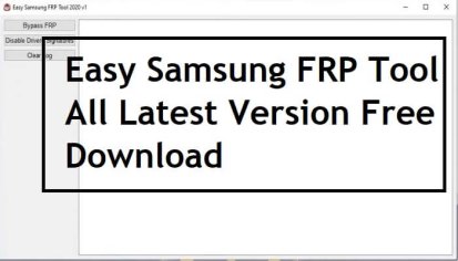 Download Easy Samsung FRP Tool 2022 All Latest Version Free