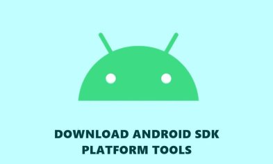 Download Android SDK Platform Tools (Windows/Mac/Linux)