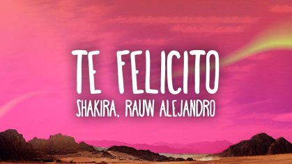Shakira, Rauw Alejandro - Te Felicito - YouTube