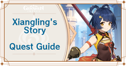 Xiangling Quest Guide | Mondstadt Gastronomy Trip Story Quest Walkthrough and Rewards | Genshin Impact｜Game8