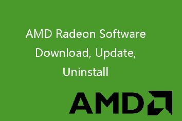 AMD Radeon Software Download/Update/Uninstall on Windows 10/11
