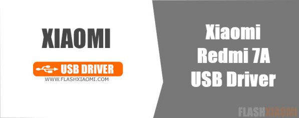 Download And Install Xiaomi Redmi 7A USB Driver - FlashXiaomi