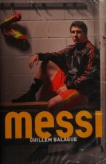 Messi : the biography : Balague, Guillem, author : Free Download, Borrow, and Streaming : Internet Archive
