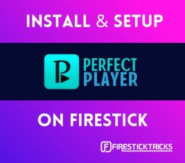 How to Install Perfect Player APK on FireStick [IPTV Player]